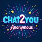 Anonymous Chatting with Chat2You Platform